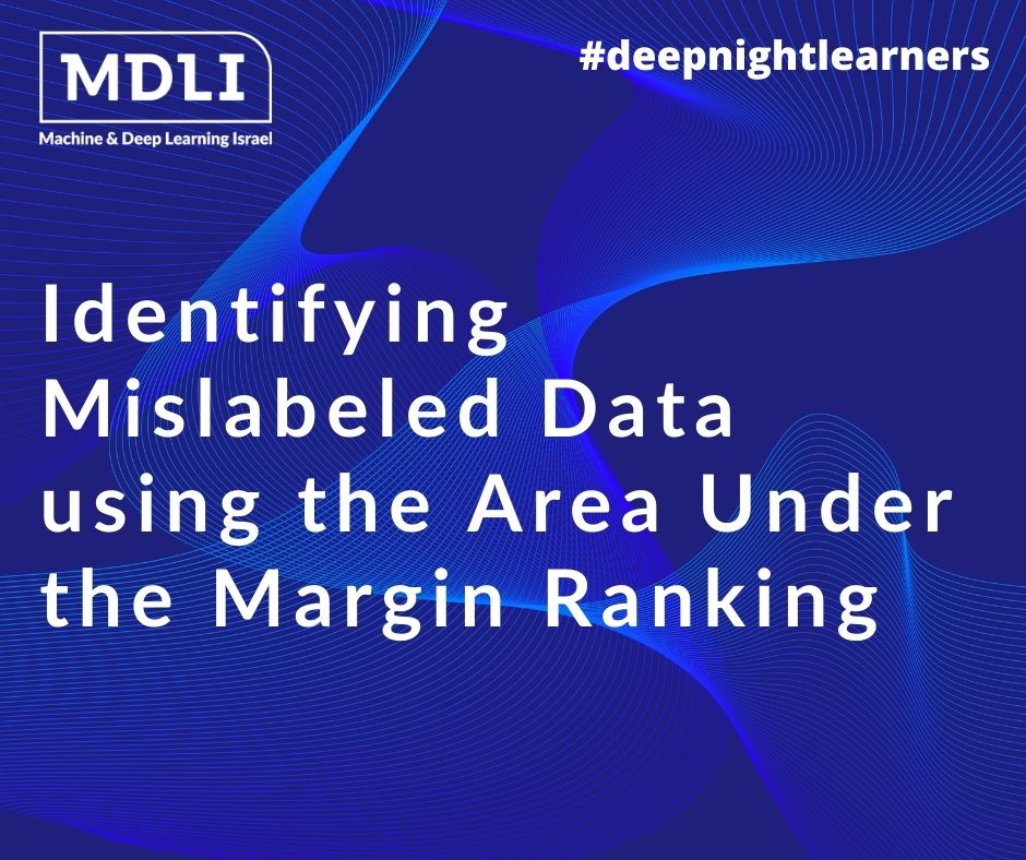 Identifying Mislabeled Data using the Area Under the Margin Ranking (סקירה)