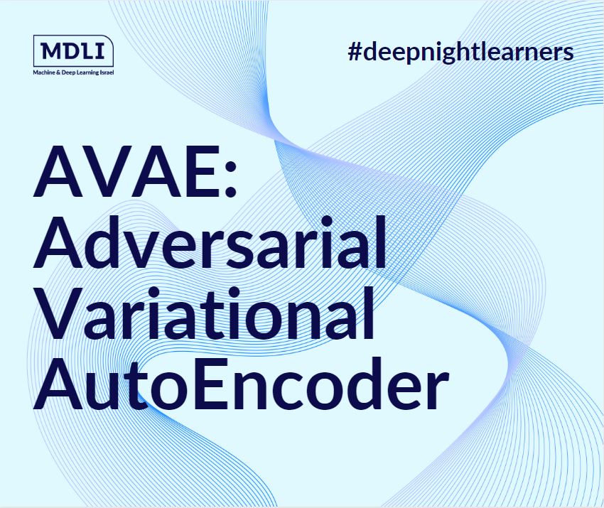 AVAE: Adversarial Variational AutoEncoder (סקירה)
