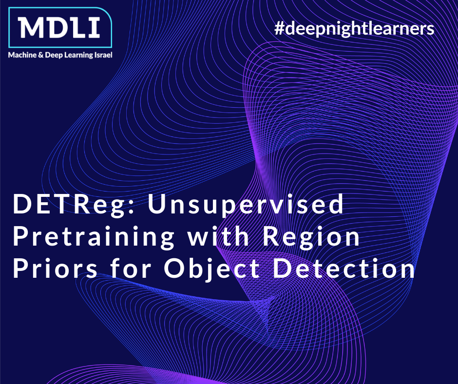 DETReg: Unsupervised Pretraining with Region Priors for Object Detection (סקירה)