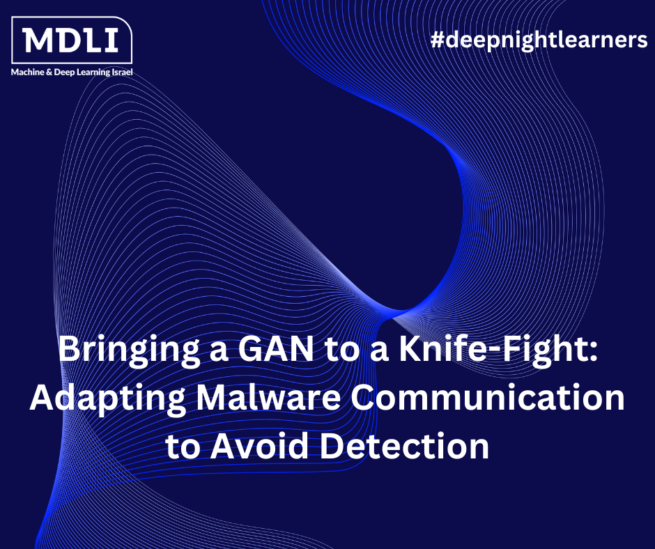 Bringing a GAN to a Knife-Fight: Adapting Malware Communication to Avoid Detection: סקירה