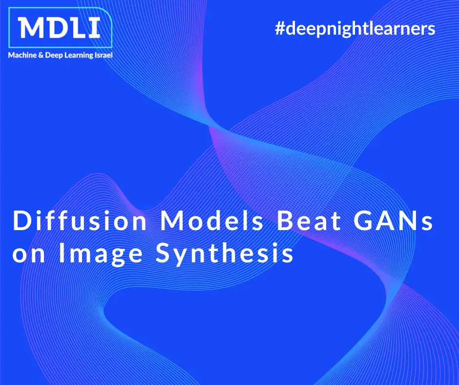 Diffusion Models Beat GANs on Image Synthesis (סקירה)